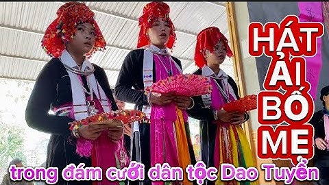 Hát  qua ải bố mẹ trong đám cưới dân tộc dao tuyển nhà gái tại bản 6 Vành-xuân thượng-Bảo Yên LC