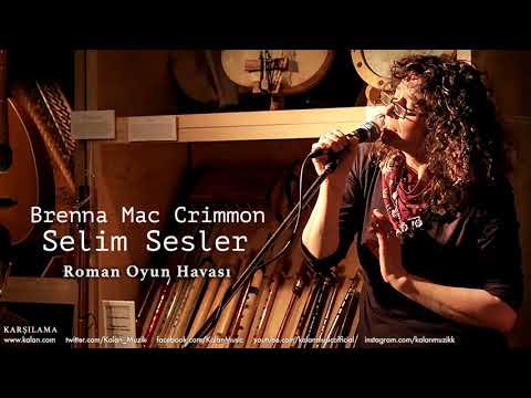 Brenna Mac Crimmon & Selim Sesler - Roman Oyun Havası [ Karşılama © 1998 Kalan Müzik ]