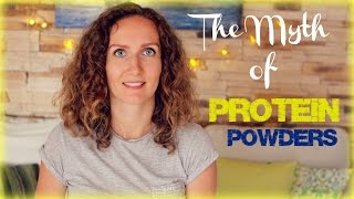 The Myth of Protein Powders