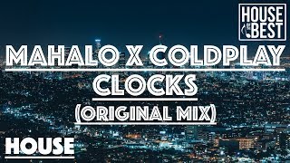 Mahalo X Coldplay  Clocks original Mix