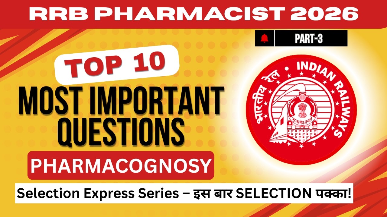 TOP 10 MOST IMPORTANT PHARMACOGNOSY QUESTIONS | RRB PHARMACIST 2026 | Part-3 | Selection Express#rrb