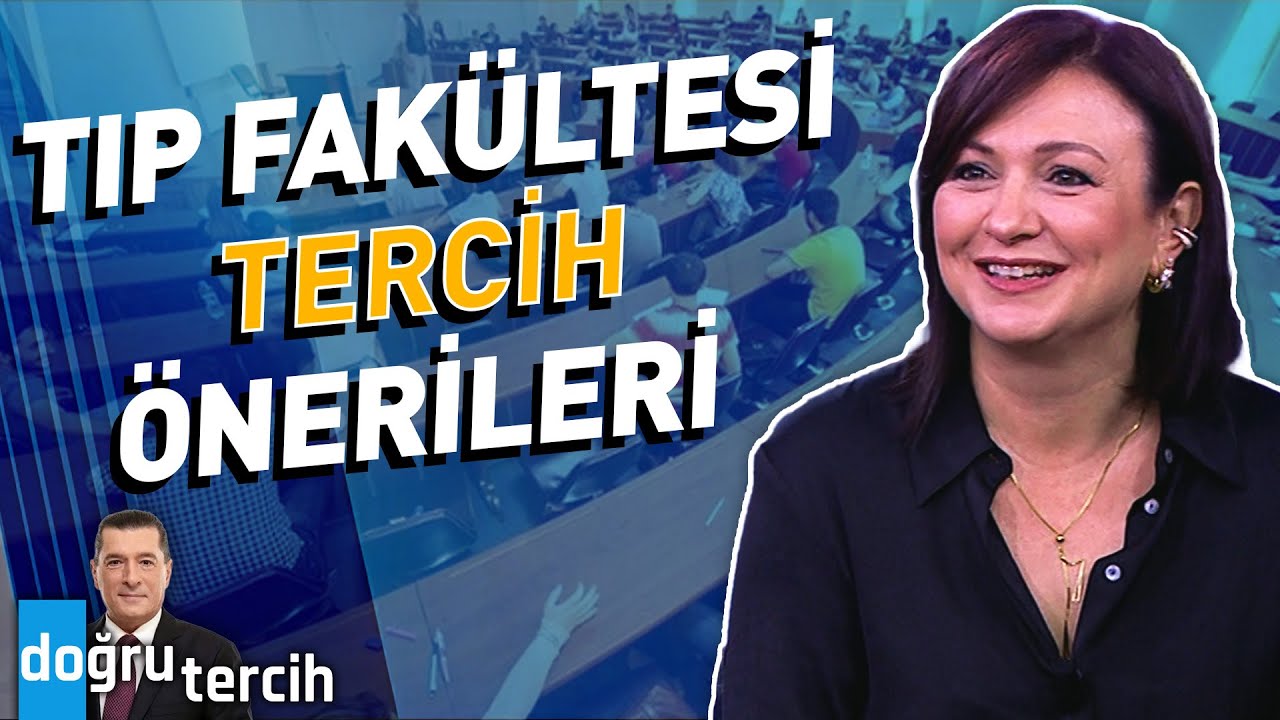 Tıp Fakültesini Tercih Edecek Adaylara Öneriler | Doğru Tercih - 29 Temmuz 2025