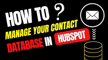 How to Manage Your Contact Database in hubSpot