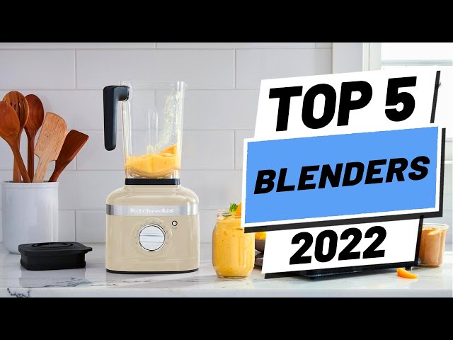 Top 5 BEST Blenders of (2022) 