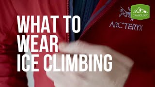 What clothes do I to wear ice climbing?