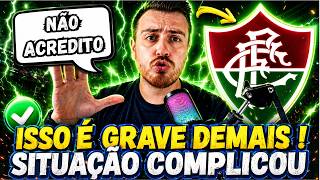 🟢ISSO NÃO PODE ACONTECER ! SITUAÇÃO REPERCUTE E CHOCA TORCEDORES, VEJA ! NOTICIAS DO FLUMINENSE HOJE