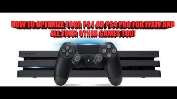 How to Optimize your PS4 for FFXIV