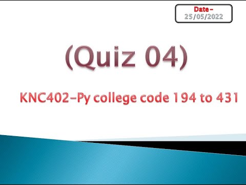 KNC402-Py college code 194 to 431 (Quiz 04)