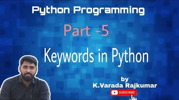 Python Programming (Part - 5) Keywords in Python
