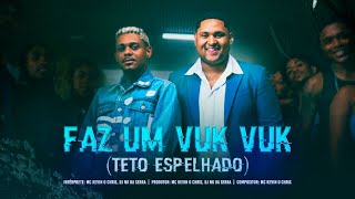 Kevin O Chris, DJ Nk da Serra  Faz um Vuk Vuk (Teto Espelhado) [Clipe Oficial]