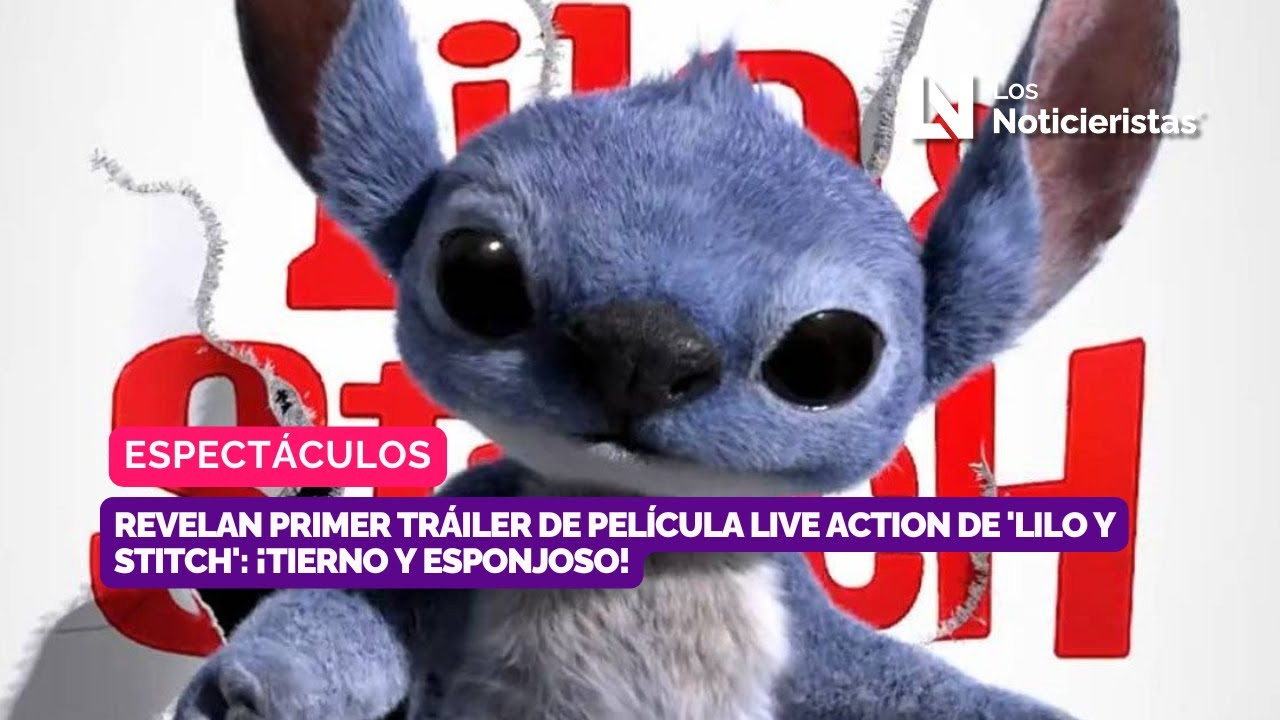 Revelan primer tráiler de película live action de 'Lilo y Stitch ...