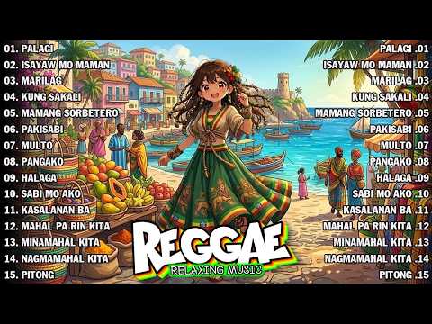 24/7 REGGAE LOVE SONGS 🌺 VIRAL OPM TAGALOG MUSIC MIX (NO ADS)