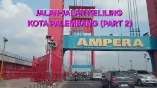 TOURING AROUND PALEMBANG CITY AND SURROUNDING AREAS PART 2