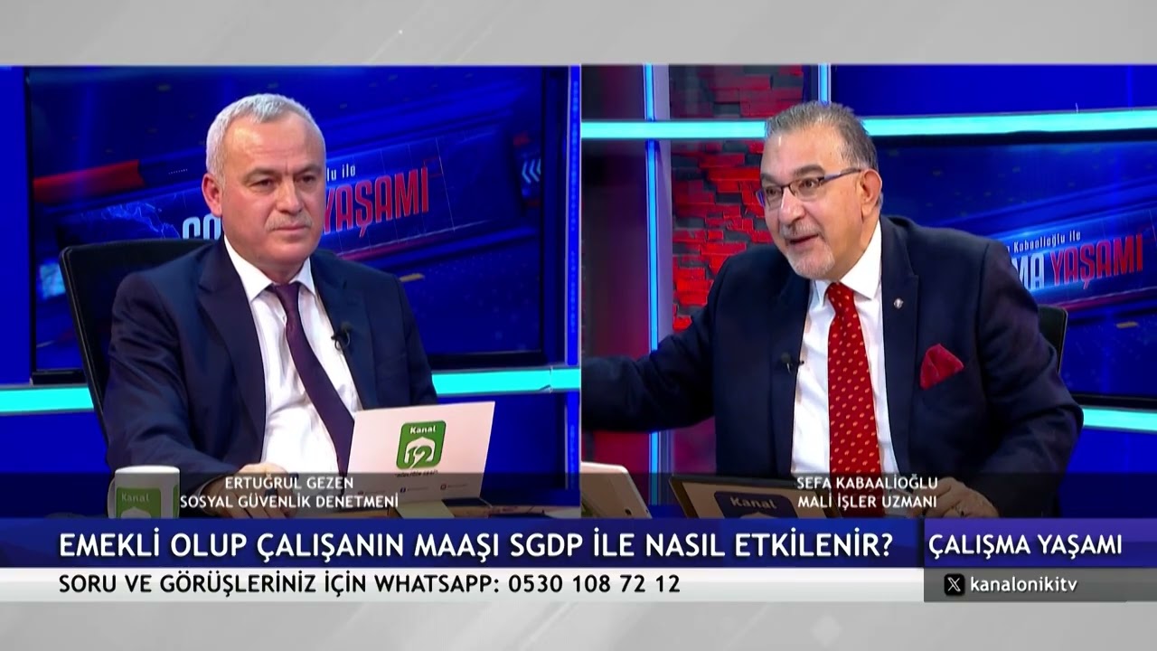 EMEKLİ ÇALIŞANIN MAAŞI SGDP İLE NASIL ETKİLENİR? |ÇALIŞMA YAŞAMI / Sefa Kabaalioğlu - Ertuğrul Gezen