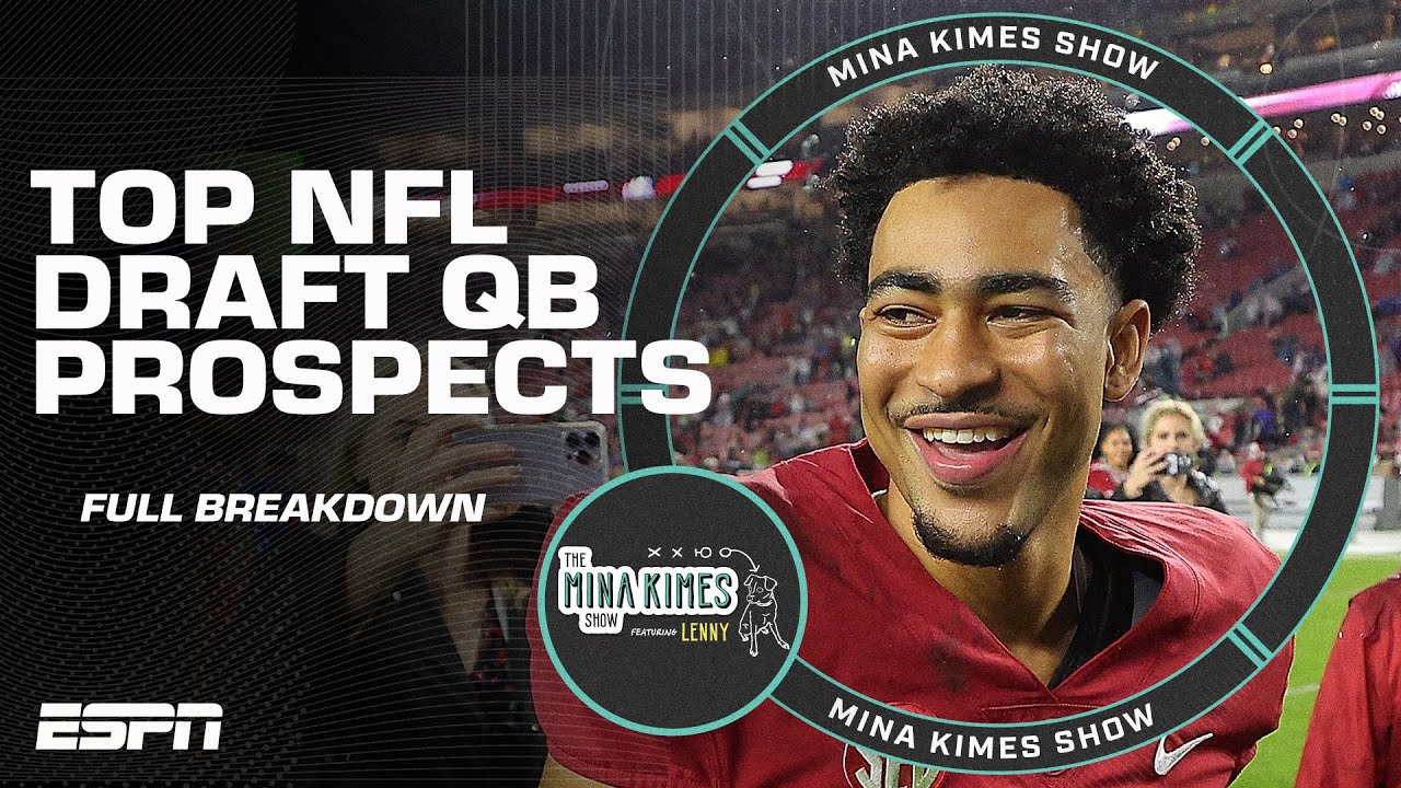 Breaking down the Top 5 QB prospects in the 2023 NFL Draft 🏈 The Mina Kimes Show featuring Lenny