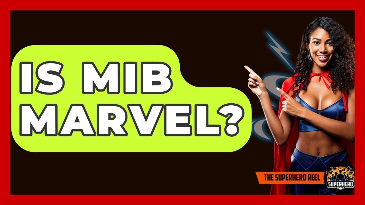 Is MIB Marvel? - The Superhero Reel