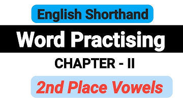 English Shorthand Word Practicing Chapter II 2nd Place Vowels
