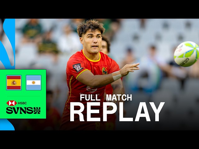 BATTLE for a Semi-Final spot ⚔️ | Spain v Argentina | HSBC SVNS Cape Town 2025 | Full Match Replay