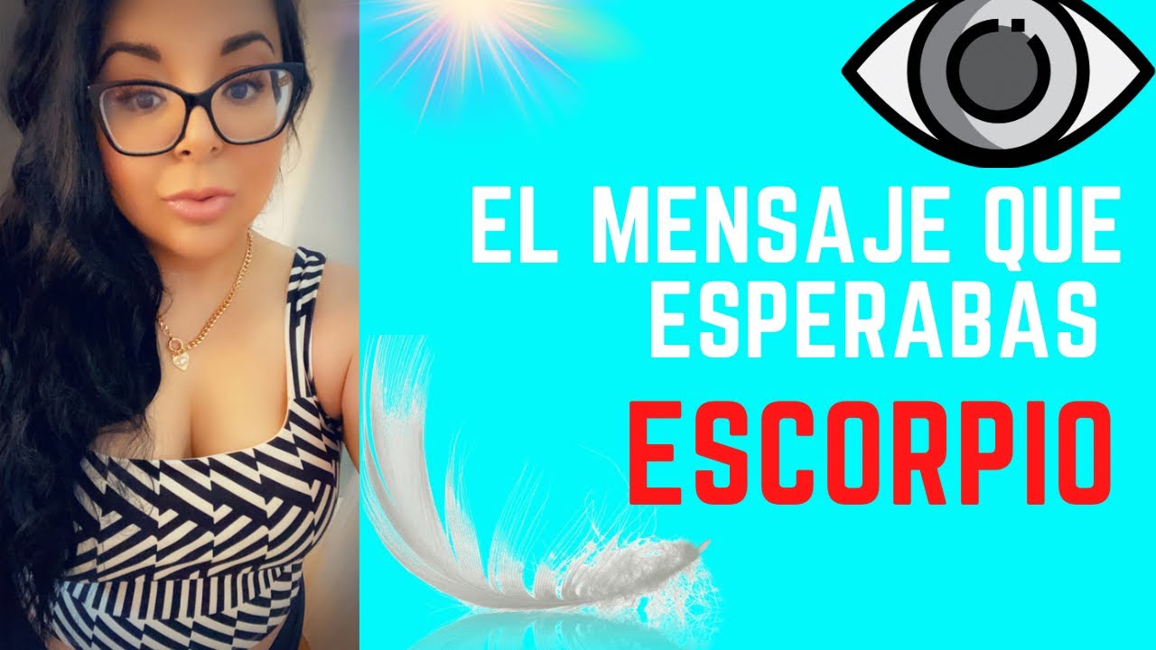 ESCORPIO ♏️ LO QUE TIENES QUE SABER ⛔️⚠️ - YouTube
