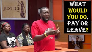 WHAT WOULD YOU DO, PAY OR LEAVE? || Justice Court EP 186