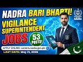 NADRA Jobs May 2026 | How to Apply for Vigilance Superintendent 53+ Posts Online