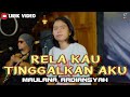 Rela Kau Tinggalkan Aku - Maulana Ardiansyah | Lyric Video