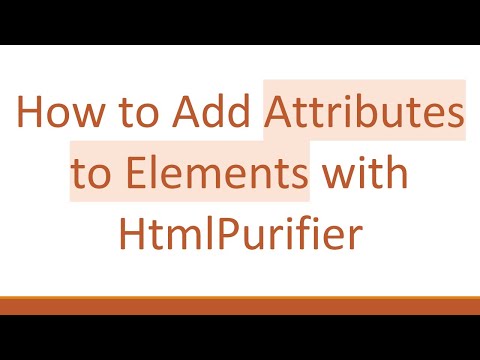 How to Add Attributes to Elements with HtmlPurifier