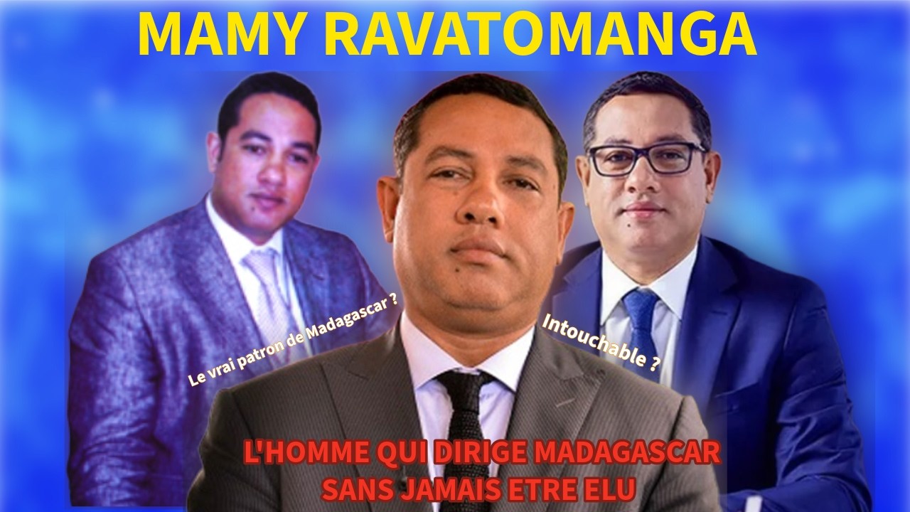 MAMY RAVATOMANGA : l’homme qui dirige Madagascar sans jamais être élu