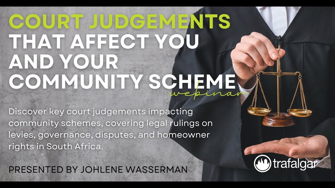 Trafalgar Webinar: Court Judgements That Affect You and Your Community Scheme.