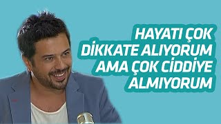 EMRE ALTUĞ : ''HAYATI ÇOK DİKKATE ALIYORUM AMA ÇOK CİDDİYE ALMIYORUM.''