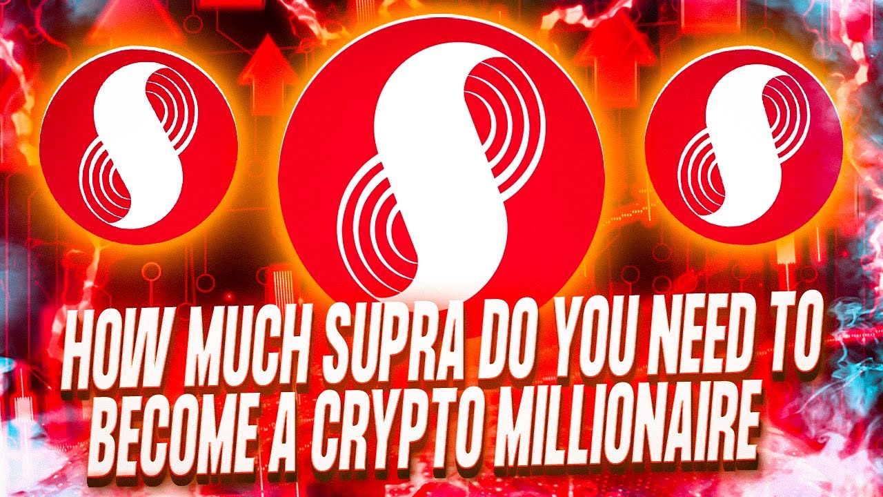 HOW MUCH SUPRA DO YOU NEED TO BECOME A CRYPTO MILLIONAIRE - YouTube