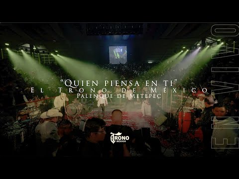 Quien piensa en ti - El Trono de México - Palenque de Metepec 2024(en vivo)
