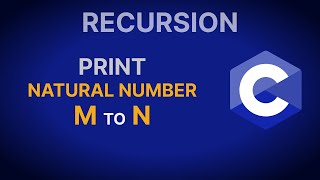 Print Natural Numbers from 1 to n using Recursion | C programming