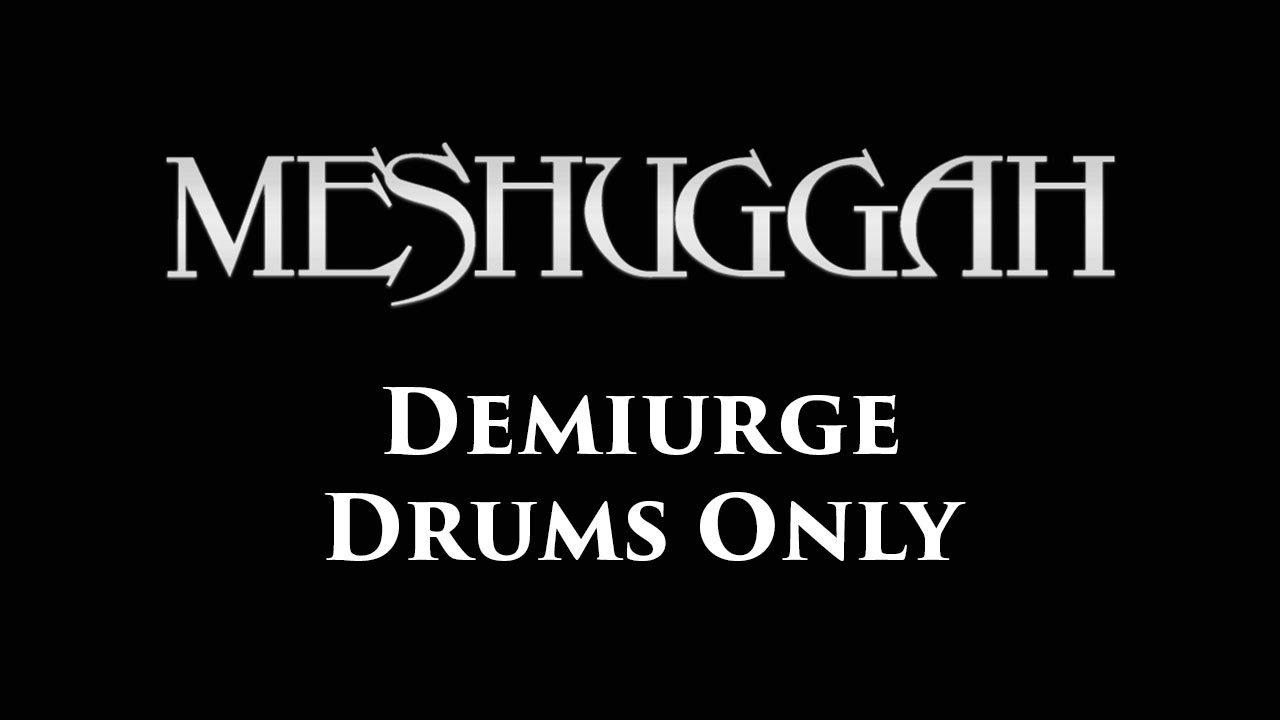 Meshuggah Demiurge DRUMS ONLY
