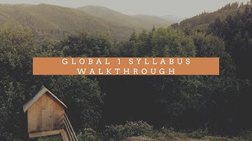 Global 1 Syllabus Walkthrough
