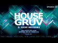 HOUSE GRUV 109 - David Penn - Bini & Martini - CASSIMM - Block & Crown - House Music DJ Mix 2024