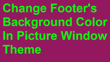 How To Change The Background Color Of Footer In  Blogger