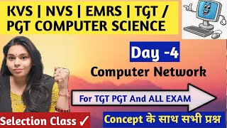 DAY 4- COMPUTER NETWORK | KVS/NVS/EMRS TGT PGT COMPUTER SCIENCE COURSE #nsclasses