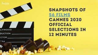 Snapshots of 56 Films : Cannes 2020 Official Selections in 12 Minutes