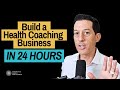 How To Start A Health Coaching Business in 24 Hours