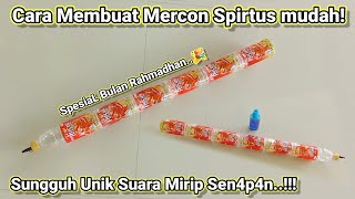 Cara Membuat Mercon Spirtus Dari 6 Botol Teh Pucuk Mudah