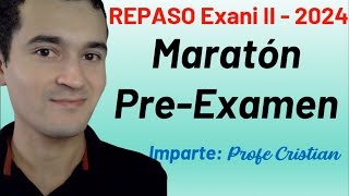 Exani II 2024  MARATÓN PREEXAMEN UNIVERSIDAD VERACRUZ