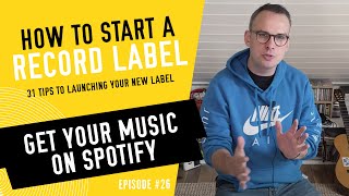 Getting Your Music on Spotify - How to Start a Record Label - Tip #26 (2023)
