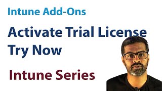 Trial License Activation Steps - Microsoft Intune Add-Ons