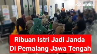 Ribuan Istri Jadi Janda Di Pemalang Jawa Tengah