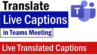 How To Translate Live Captions in Microsoft Teams | Teams Live Captions Translation | Teams Caption screenshot 4