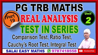 PG TRB MATHS | UNIT 2 - REAL ANALYSIS | PART 19 -COMPARISON TEST | RATIO & ROOT TEST | INTEGRAL TEST