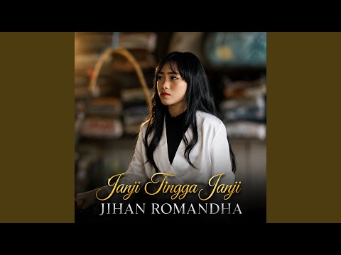 Janji Tingga Janji - Jihan Romandha