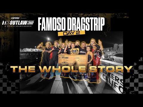 The Outlaws at Famoso Dragstrip, Day 2 - THE WHOLE STORY
