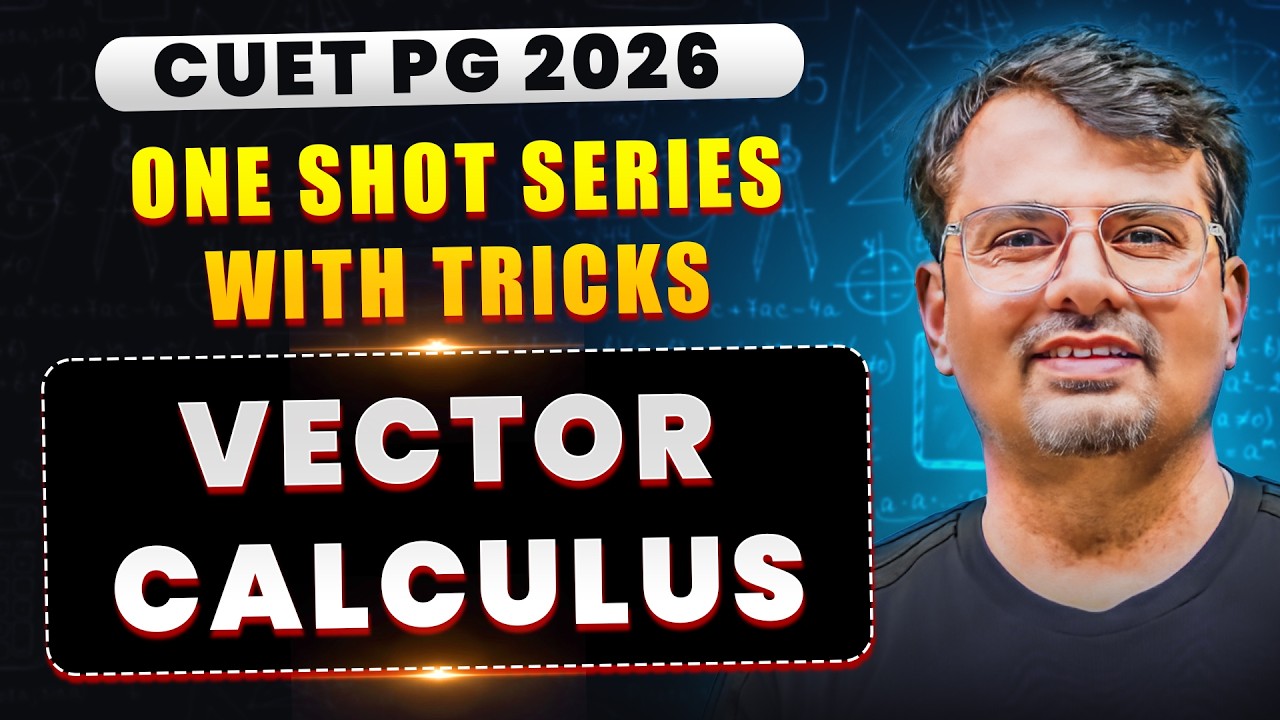 CUET PG 2026 | ONE SHOT SERIES | Vector Calculus | By GP Sir